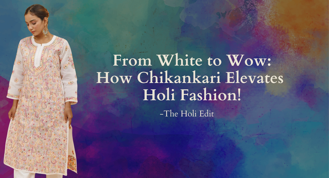 From White to Wow: How Chikankari Elevates Holi Fashion